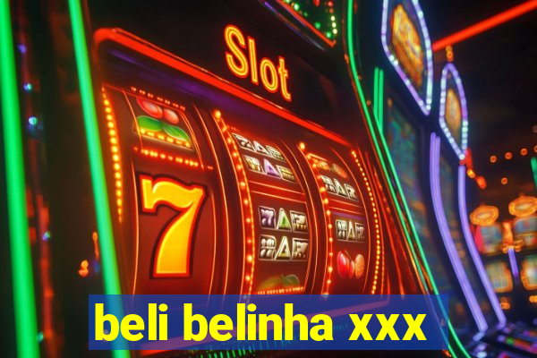 beli belinha xxx